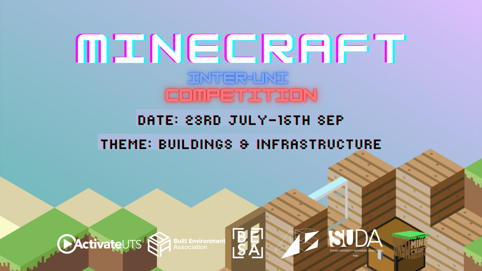 To keep everyone's mind off the stressful times, we’ve teamed up with UNSW &amp; USYD to bring you our first Inter-Uni event,  the Minecraft Design Competition! Register by clicking the button below to be whitelisted, give us your best design for your chance to win $100!   Details: Theme: Buildings &amp; Infrastructure Date: 23rd July - 16th September Cost to enter: FREE!! 🤑  Prizes:  🥇1st - $100 🥈2nd -$50 🥉3rd - $25  Judging: Builds will be judged on quality including the interior and exterior. Best design wins, so show us what you got!   Instructions: Once on the server to go to the build comp type: /warp besa To get started with a plot of land do: /plot auto