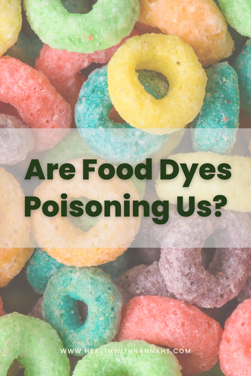 Taste the Rainbow Are Food Dyes Poisoning Us? — Dietitian Hannah