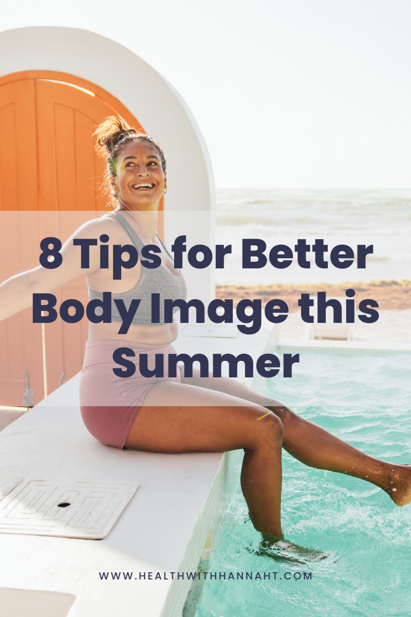 8 Tips for Better Body Image this Summer — Dietitian Hannah