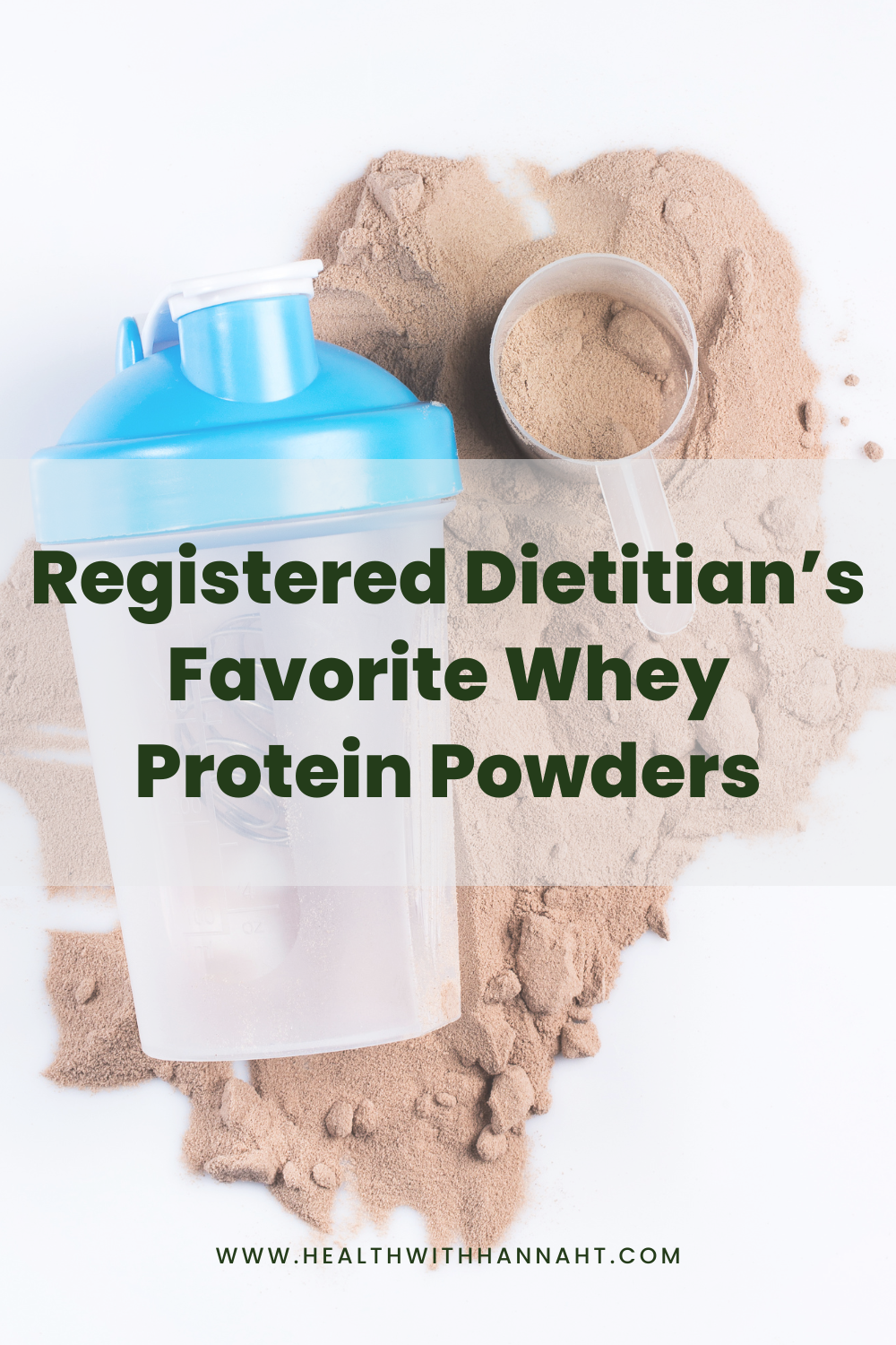 Registered Dietitian’s Favorite Whey Protein Powders — Dietitian Hannah