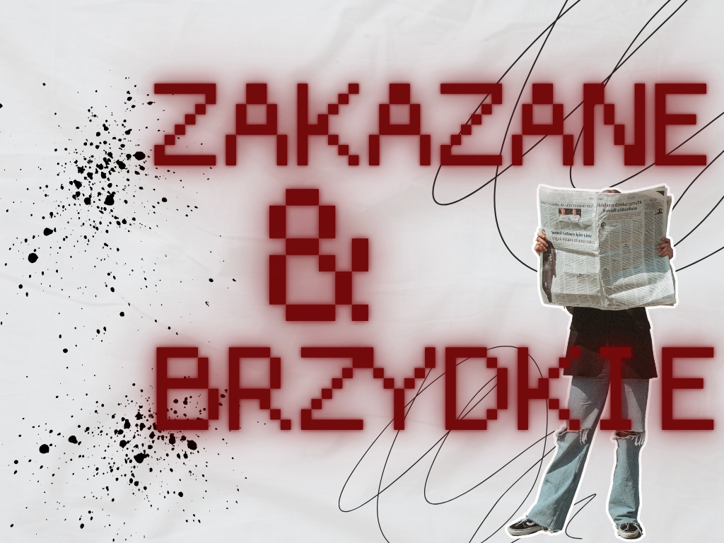 Niedostępne, zakazane, złe i brzydkie. Na zdrowie!
