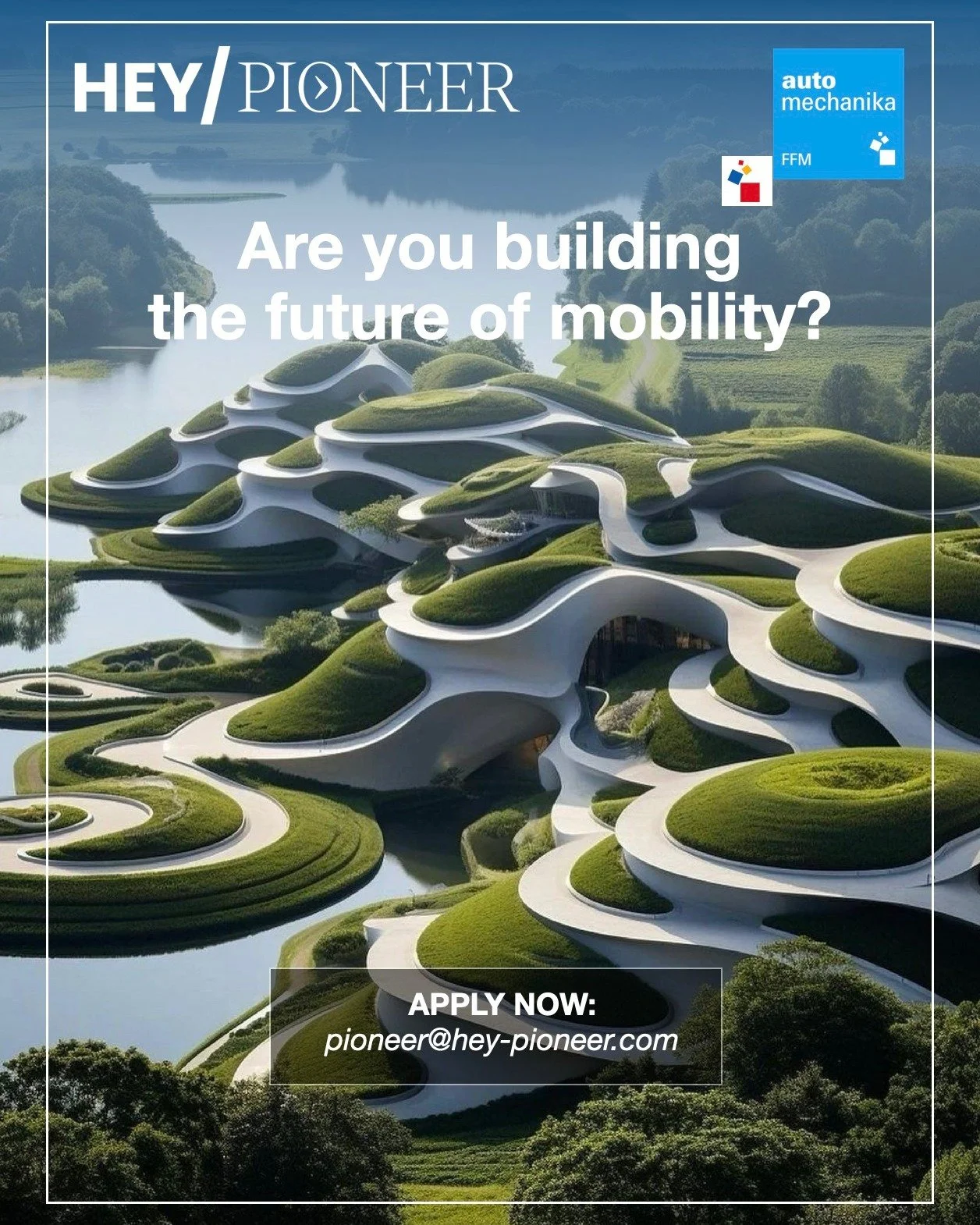 Are you building the future of sustainable &amp; circular mobility?

HEY/PIONEER, in collaboration with Automechanika Frankfurt, invites visionary start-ups, bold scale-ups, and disruptive innovators who want to actively shape the future of mobility.