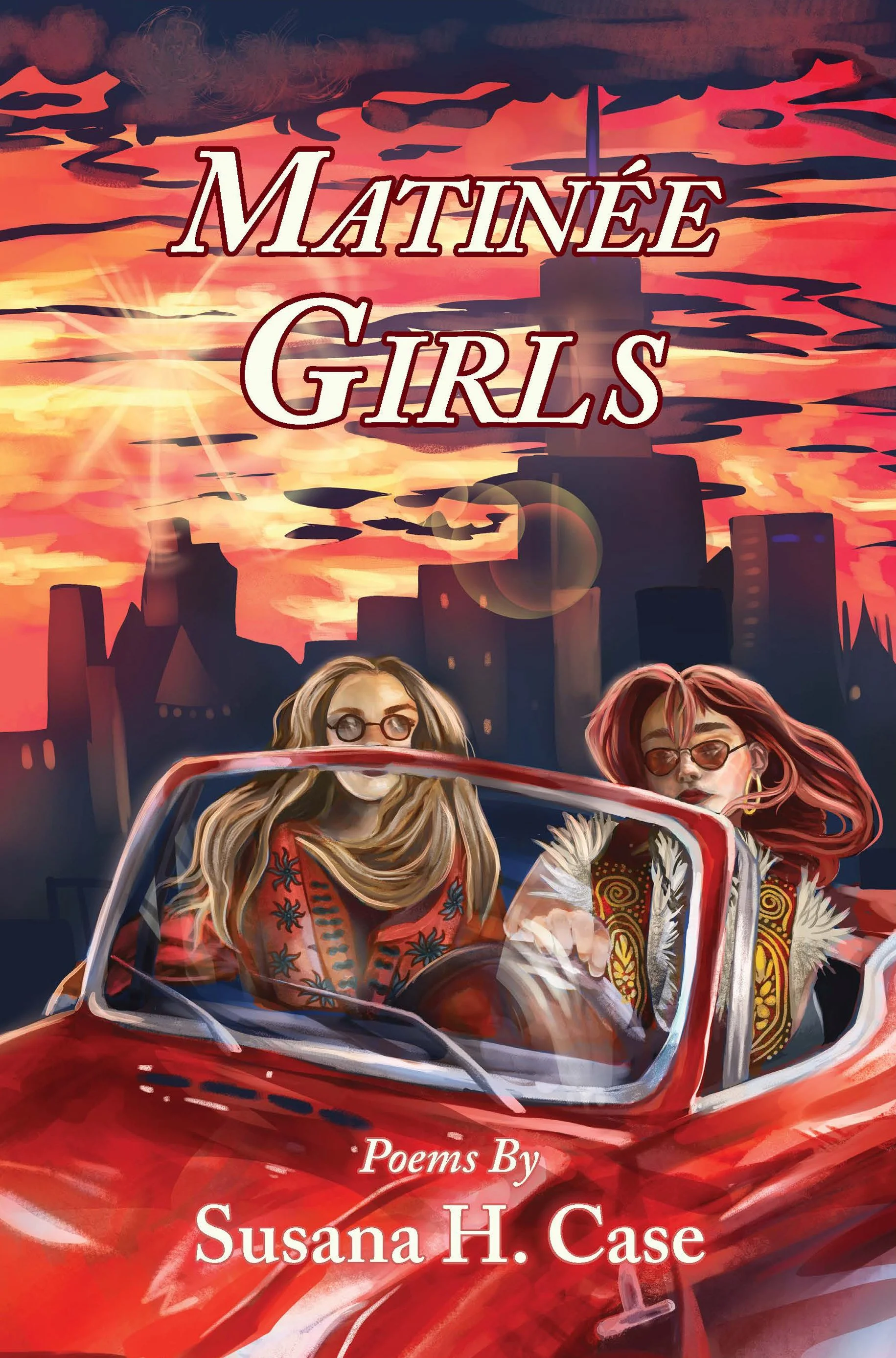 MATINÉE GIRLS, poetry by Susana H. Case