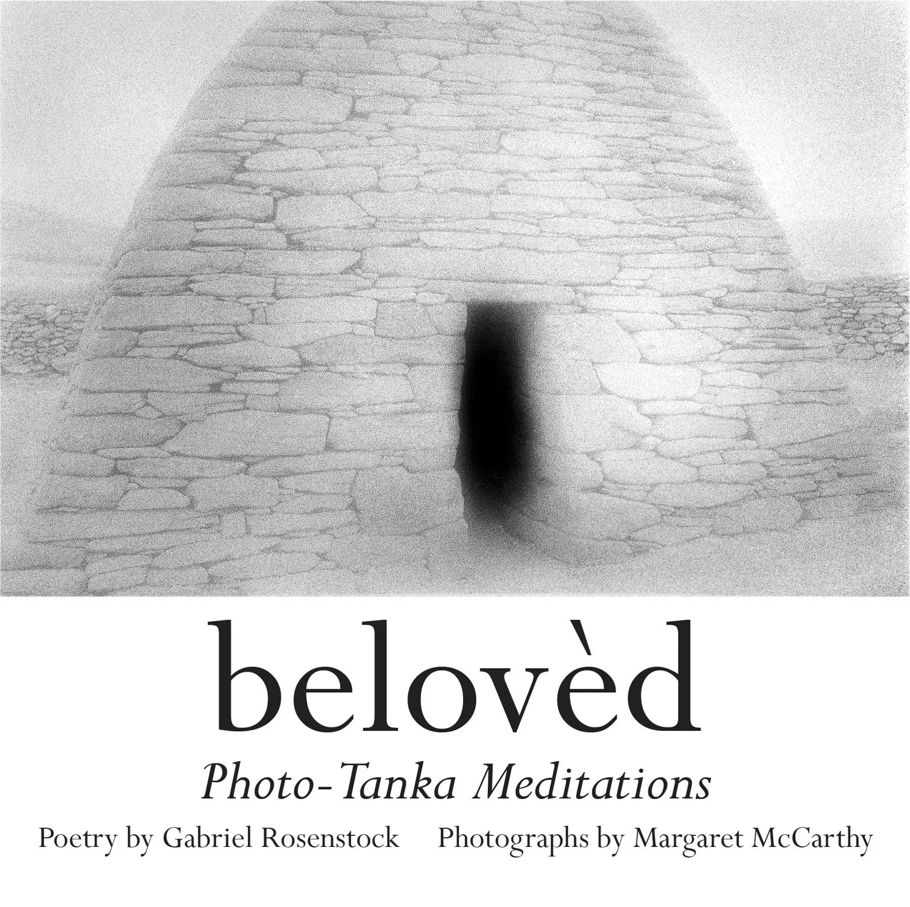 BELOVÈD:  PHOTO-TANKA MEDITATIONS, poetry by Gabriel Rosenstock / photography by Margaret McCarthy