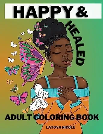 "Happy & Healed Adult Coloring Book" by Latoya Nicole