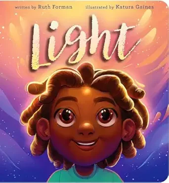 "Light" by Ruth Forman and Katura Gaines