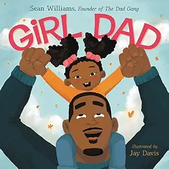 "Girl Dad" by Sean Williams