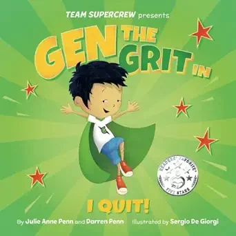 "Gen the Grit in I Quit!" by Julie Anne Penn & Darren Penn