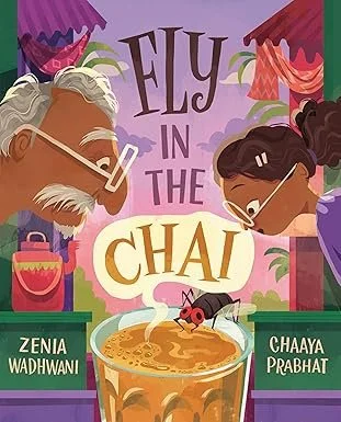 "Fly in the Chai" by Zenia Wadhwani