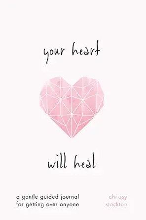 "Your Heart Will Heal" by Chrissy Stockton