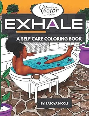 "Exhale: A Self Care Coloring Book" by Latoya Nicole