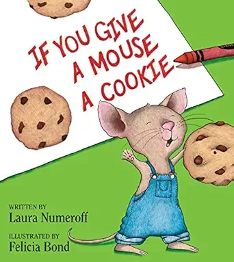 "If You Give a Mouse a Cookie" by Laura Numeroff