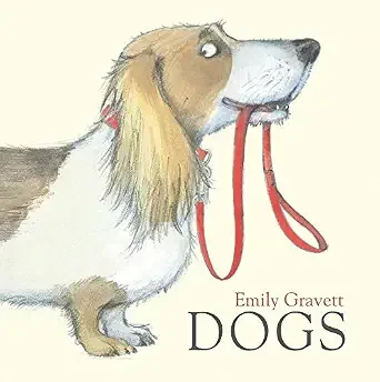 "Dogs" by Emily Gravett