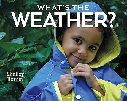 "What's the Weather?" by Shelley Rotner