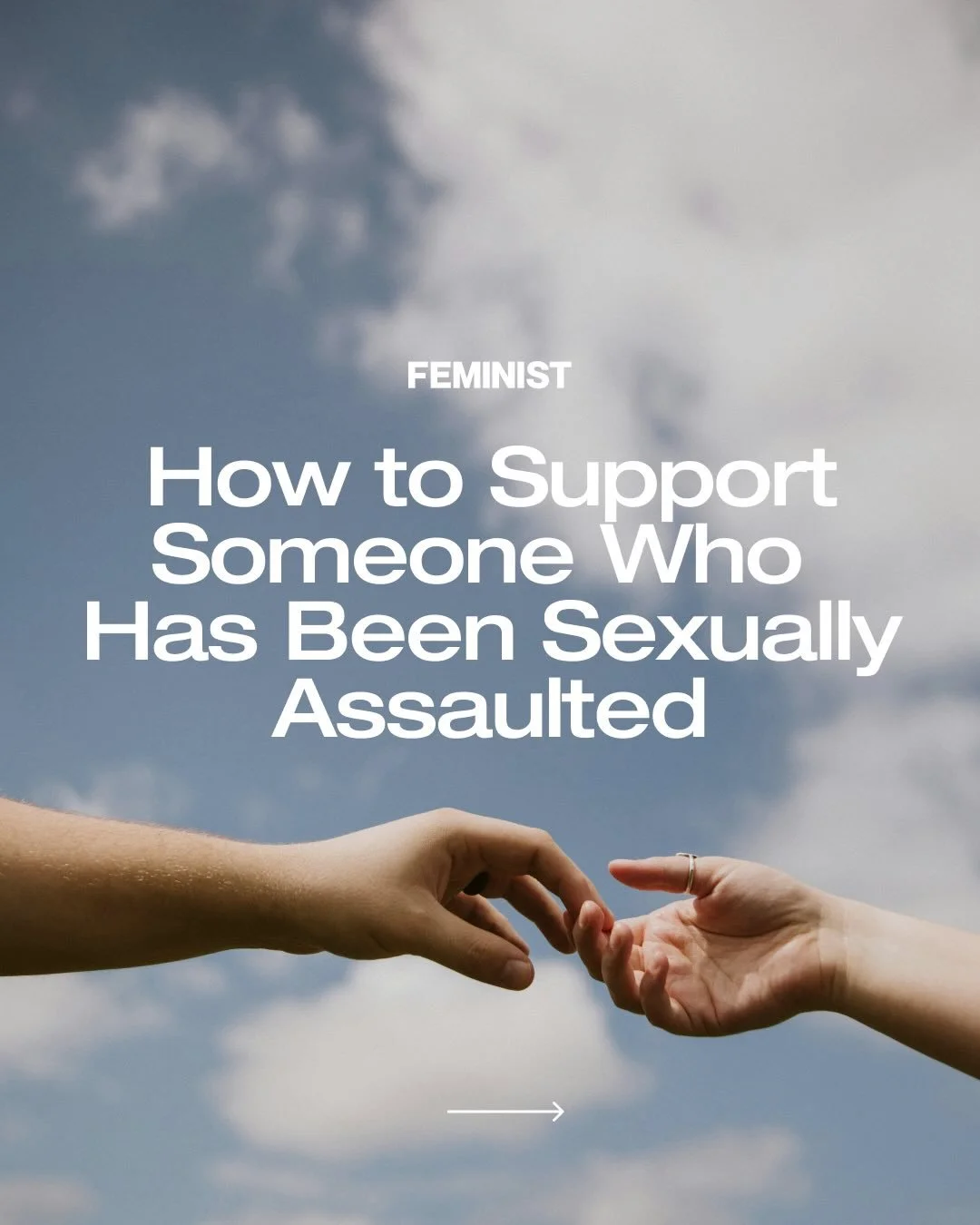 When someone tells you they&rsquo;ve been sexually assaulted, the moment can feel overwhelming. What you say and do next has the power to shape how safe, supported, and believed they feel in the aftermath of trauma. 

There&rsquo;s no perfect script,