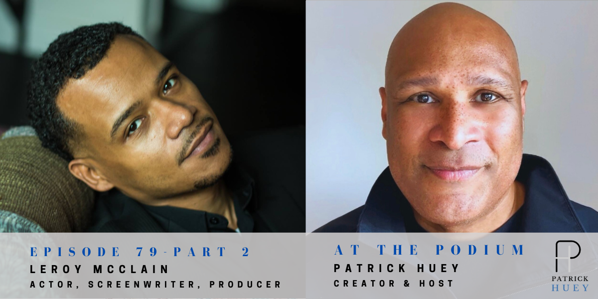 Episode 79: LeRoy McClain Part II