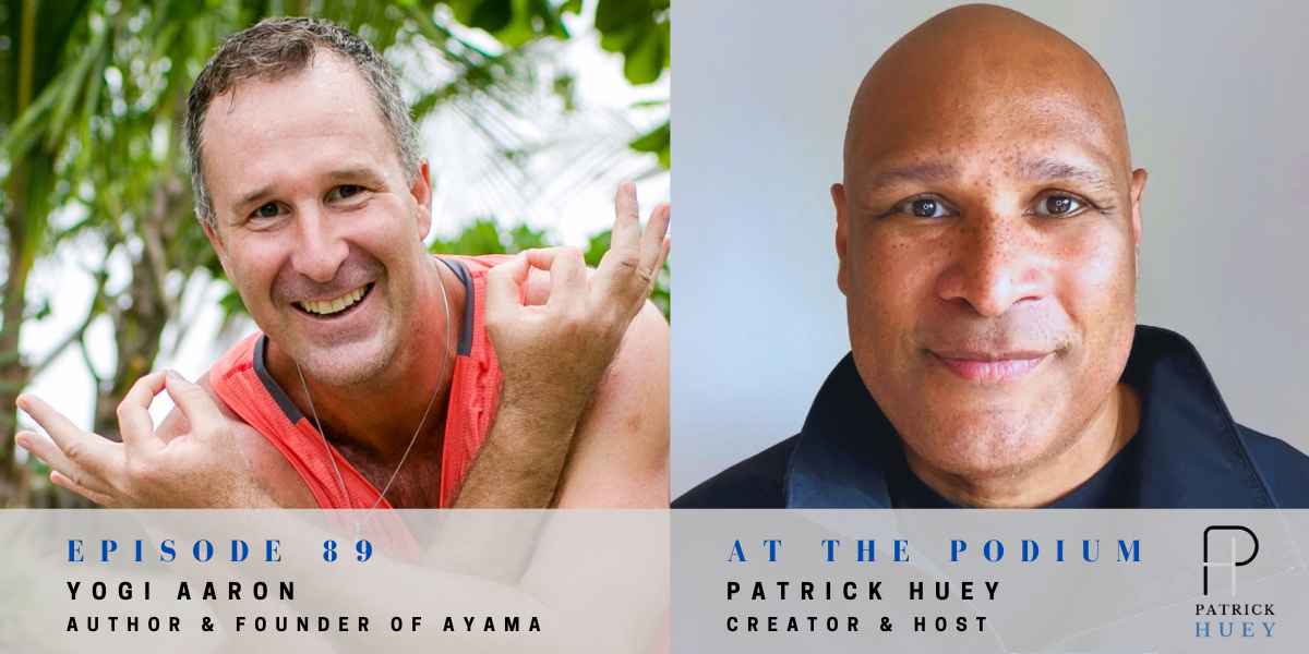 Episode 89: Yogi Aaron