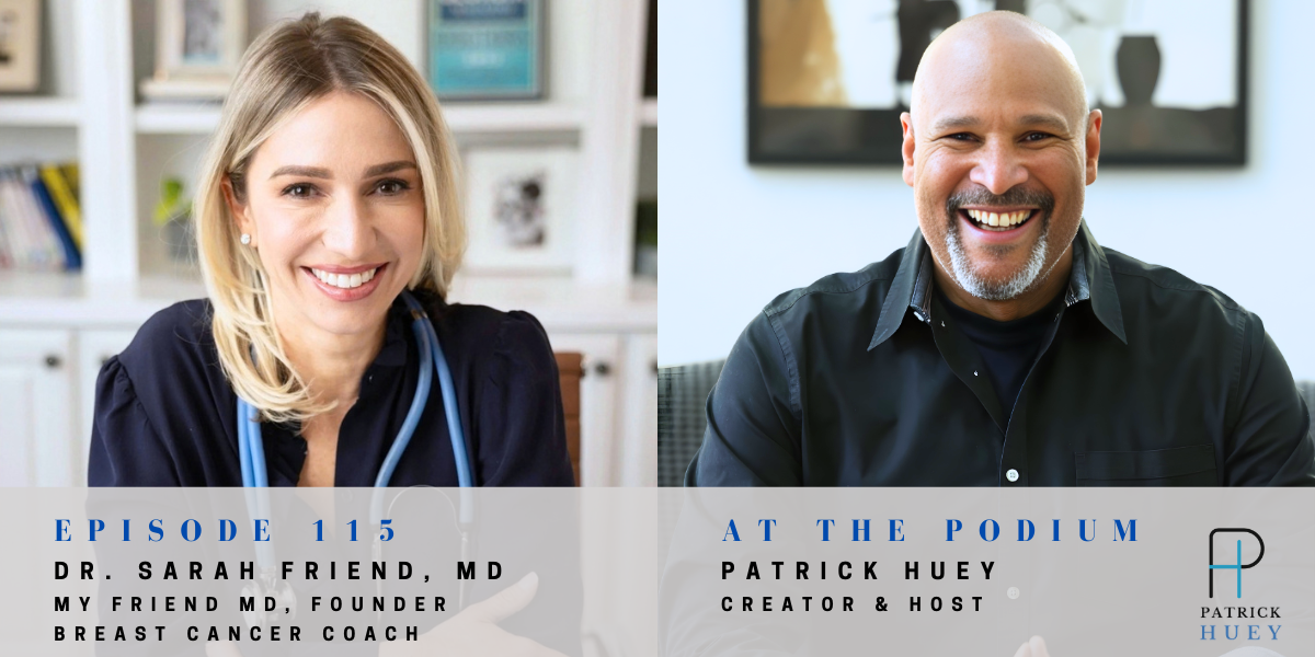 Episode 115: Dr. Sarah Friend, MD