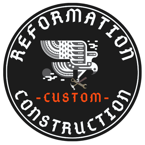 Reformation Custom Construction