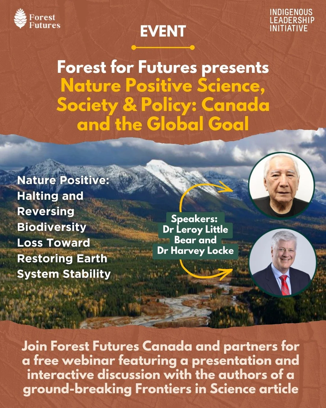 Join Forest Futures Canada, ILI, and partners for a conversation on Nature Positive Science, Society &amp; Policy: Canada and the Global Goal, featuring Leroy Little Bear, pioneering Blackfoot scholar and legal thinker from Kainai First Nation, and H