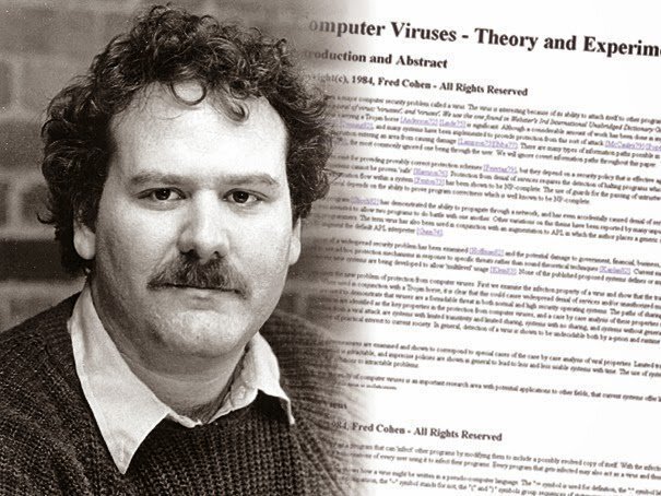 Did you know that The first ‘computer virus’ was born in 1983. It was written by a USC graduate student named Fred Cohen, and the virus could infect a computer, copy itself everywhere in the computer and even spread into other computers. He used this virus to hack into a mainframe computer and demonstrated its capabilities.