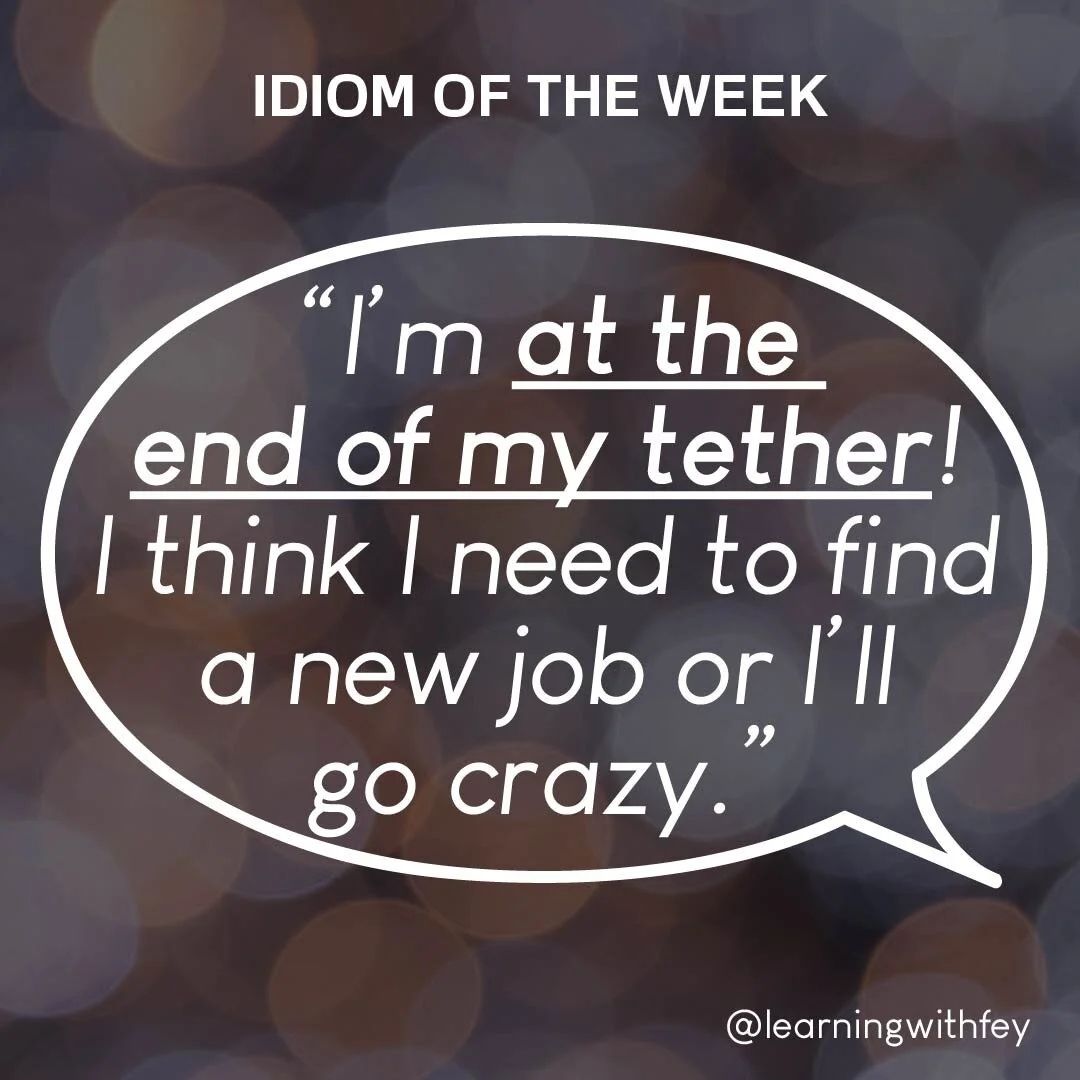 A tether is a rope or chain with which an animal is tied to restrict its movement. If you're at the end of your tether if you like you need to break free and escape because you can't stand the situation you're in anymore.

When was the last time you 