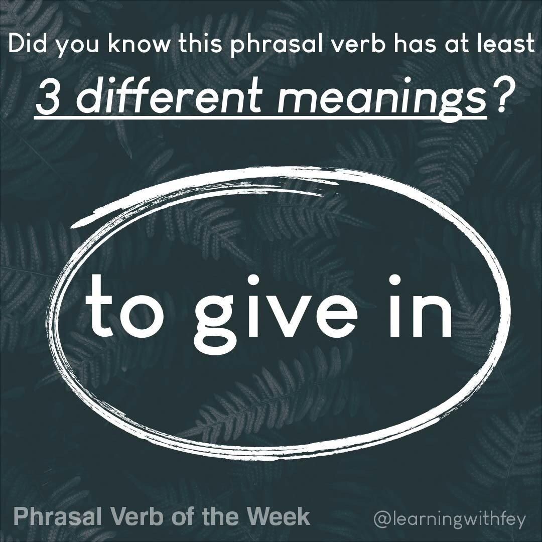 This week, we're looking at our third phrasal verb with &quot;give&quot; (you can check out the previous two in the phrasal verbs guide from my profile). 

Did you know all these meanings? Note that &quot;hand in&quot; is a synonym more commonly used
