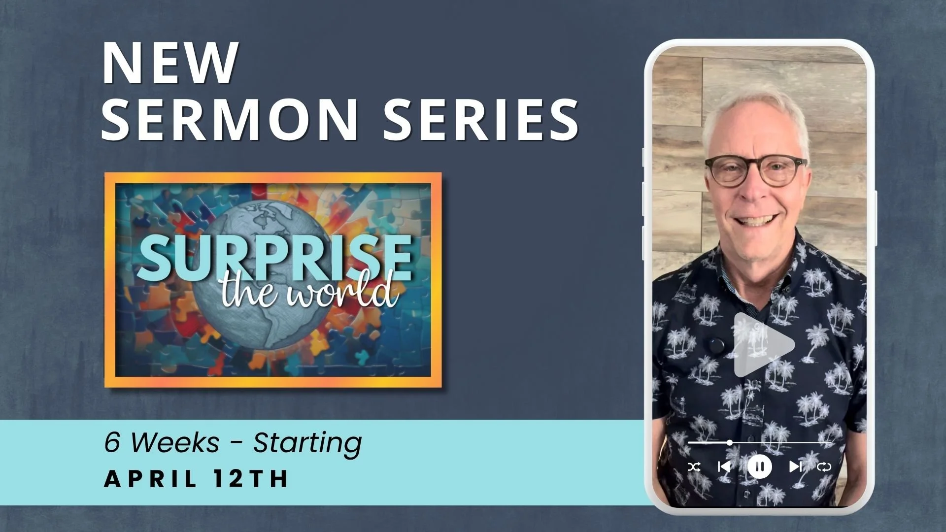 New Sermon Series: Surprise the World