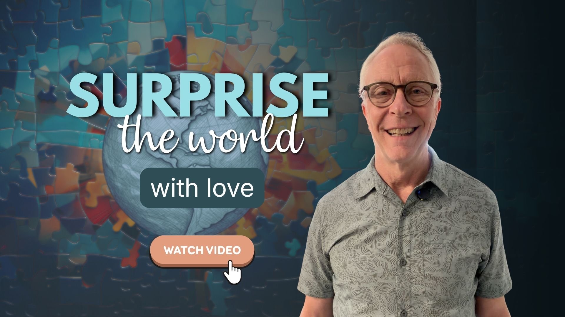 Surprise the World with Love