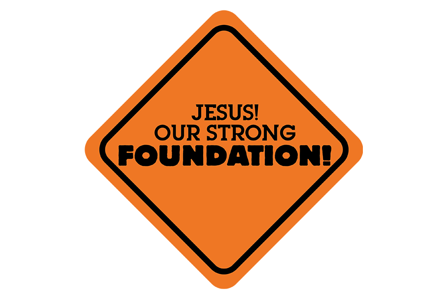 Jesus is our firm foundation.