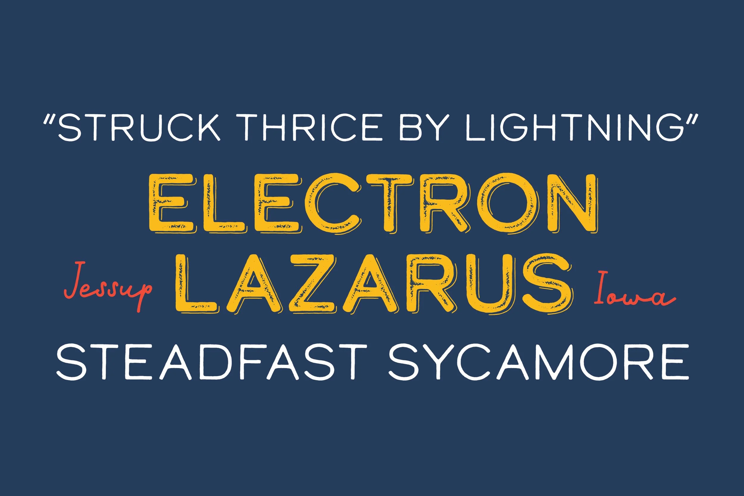 Text graphic with shades of blue background, featuring the quote 'Struck Thrice by Lightning' at top, the name 'Electron Lazarus' in large yellow letters in the center, with red handwritten words 'Jessup' and 'Iowa' on either side, and 'Steadfast Syc
