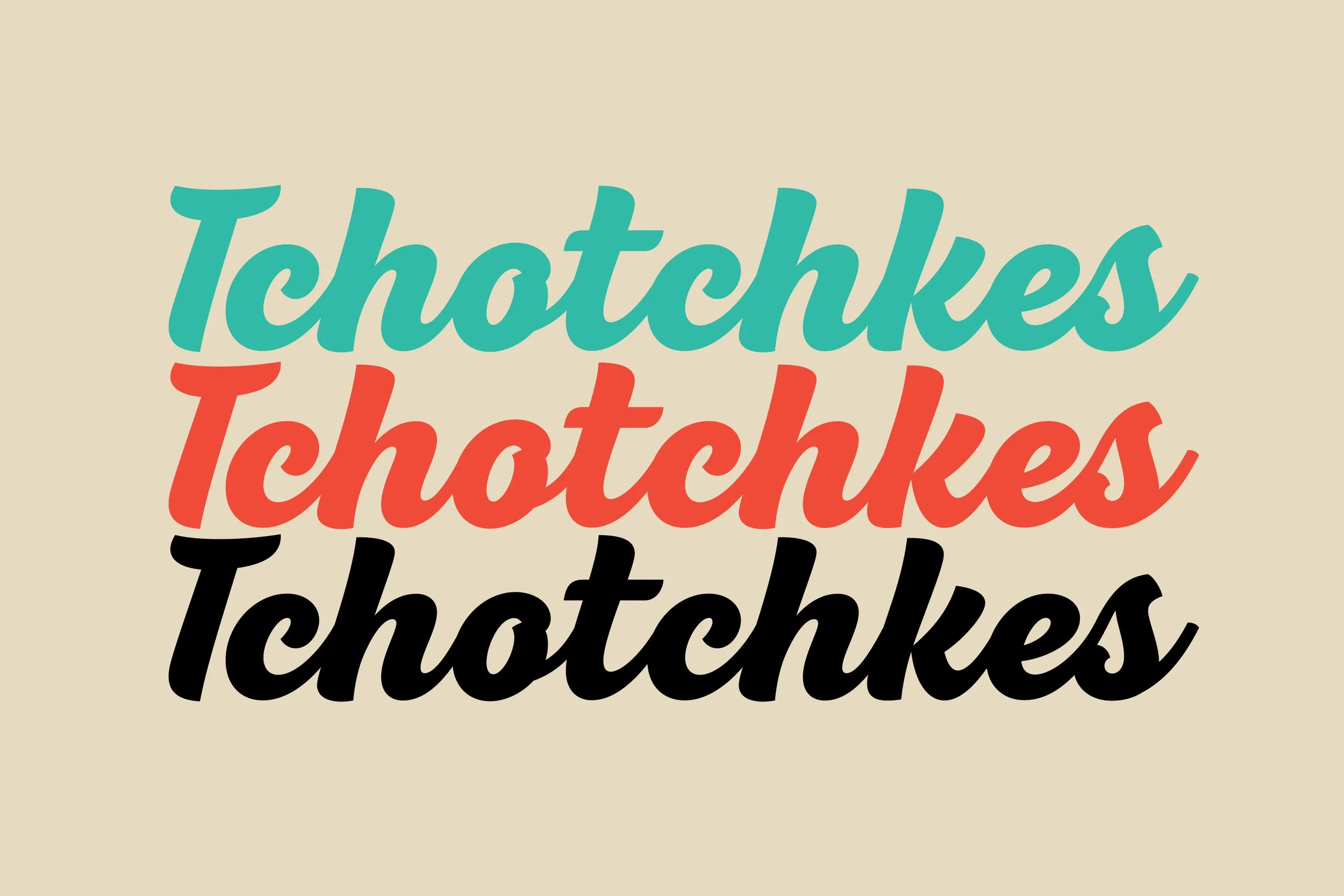 Stylized text with the word 'Tchotchkes' repeated three times in different colors: teal, red, and black, on a beige background.
