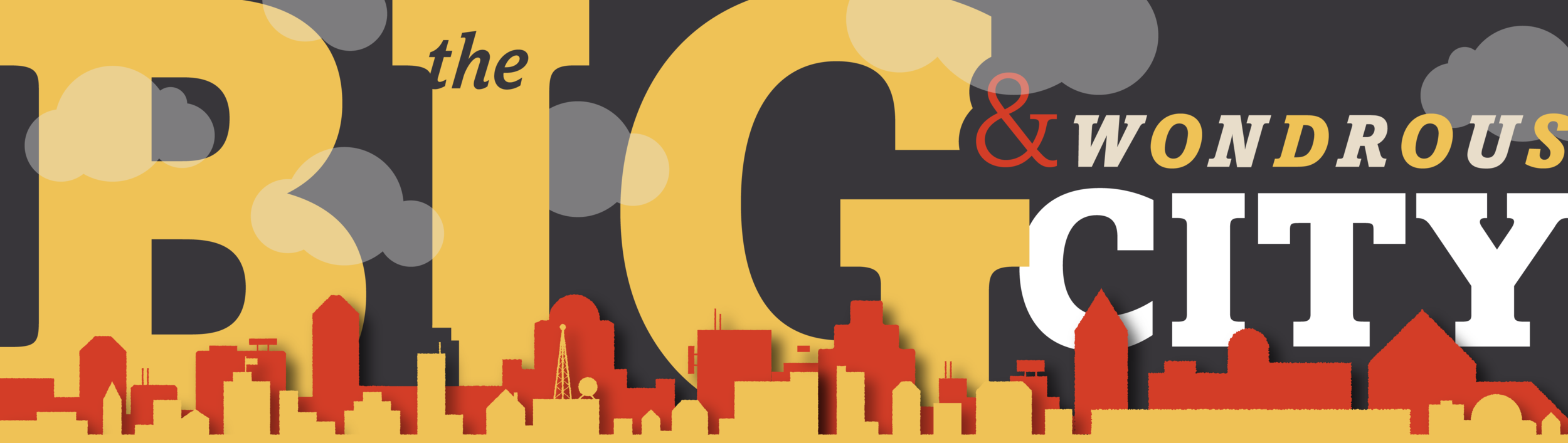 Graphic of a city skyline with buildings in red and orange, with large yellow and white text reading 'The Big & Wondrous City' on a dark background with clouds.