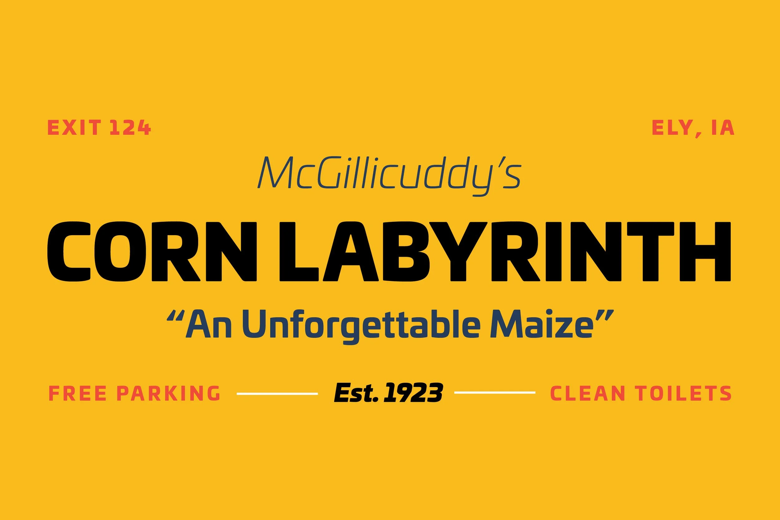 Sign for McGillicuddy's Corn Labyrinth with yellow background, black and blue text, highlighting free parking, clean toilets, and establishment dating back to 1923, located in Ely, Iowa, exit 124.