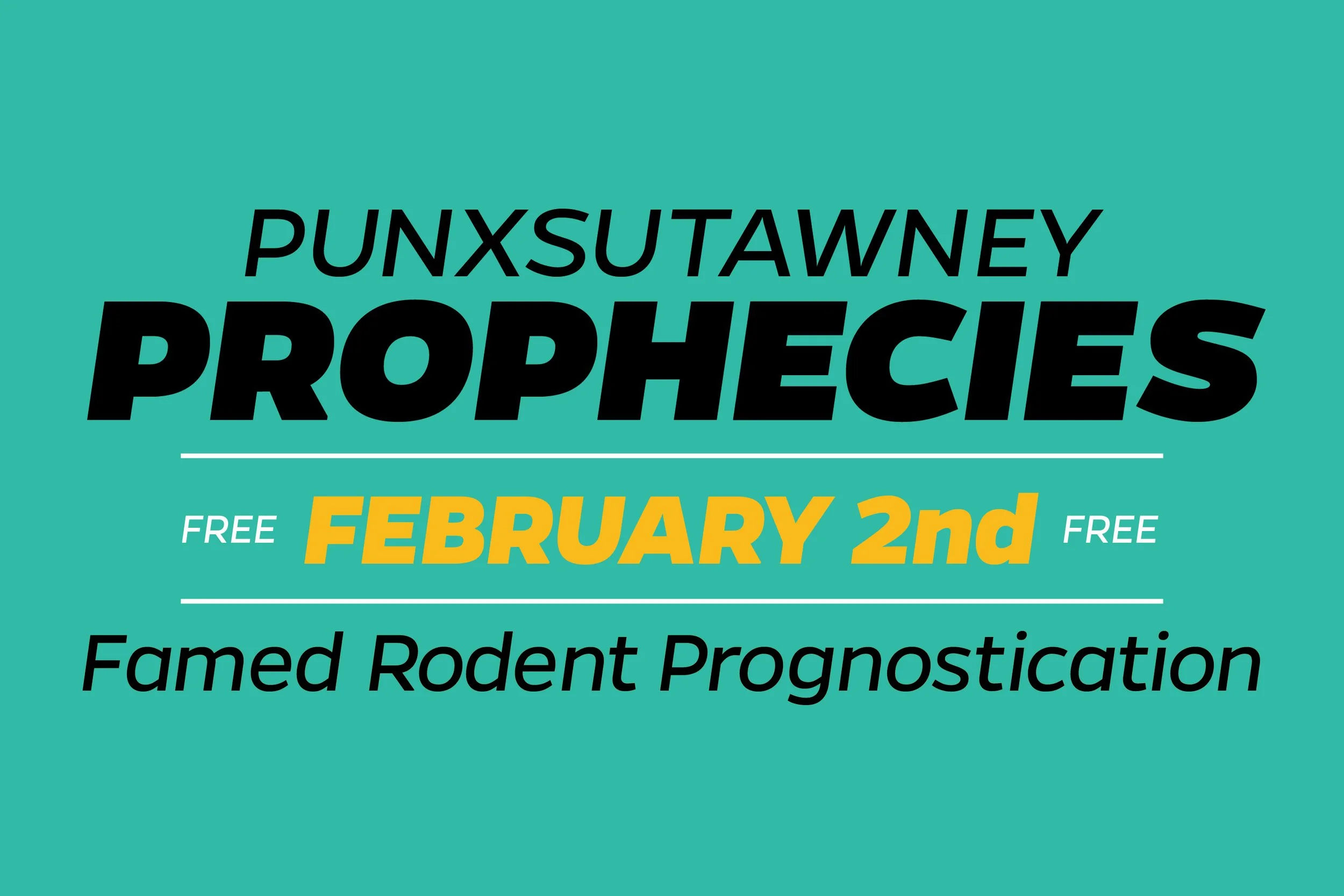 Text-based graphic announcing free prophecy event on February 2nd about rodent prognostication.