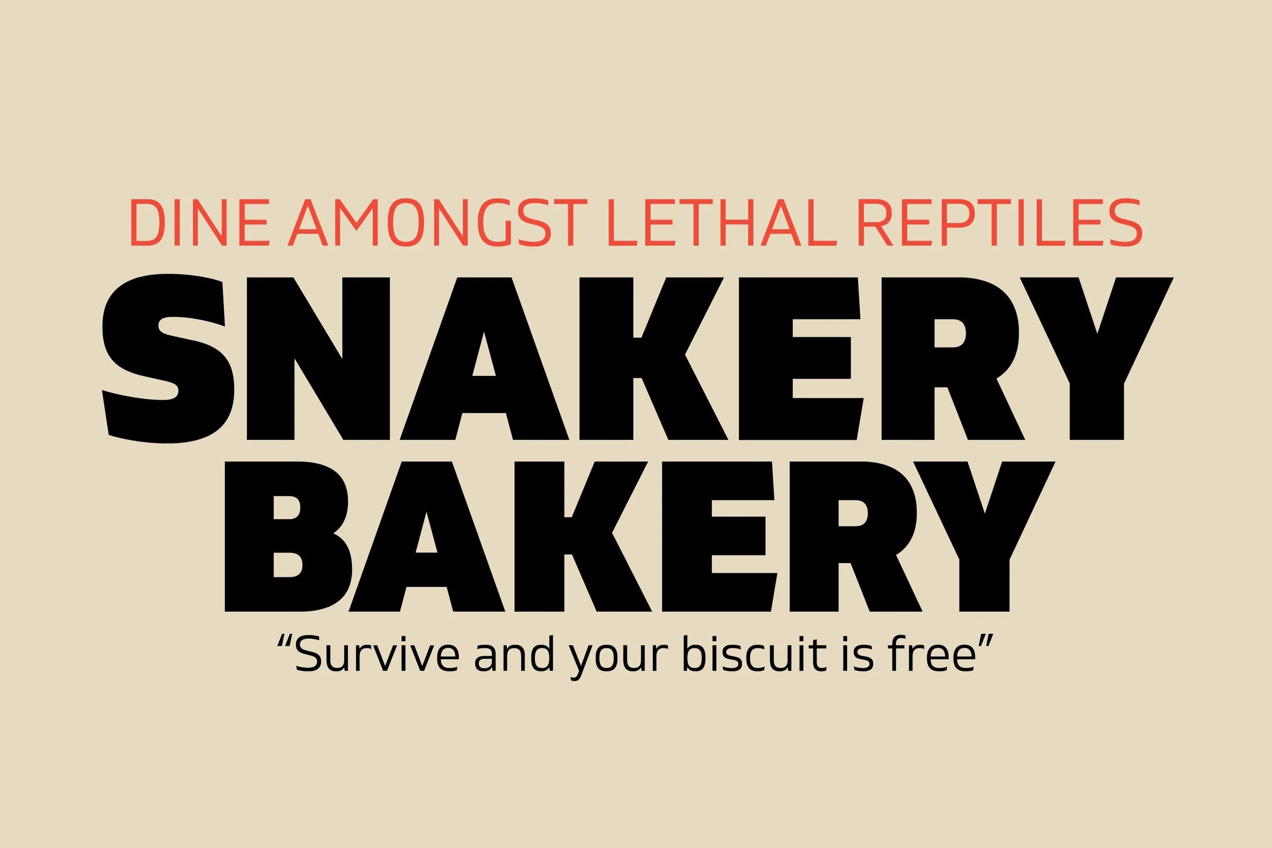 A humorous sign about a snake-themed bakery with the phrase 'Dine amongst lethal reptiles' and the slogan 'Survive and your biscuit is free'.