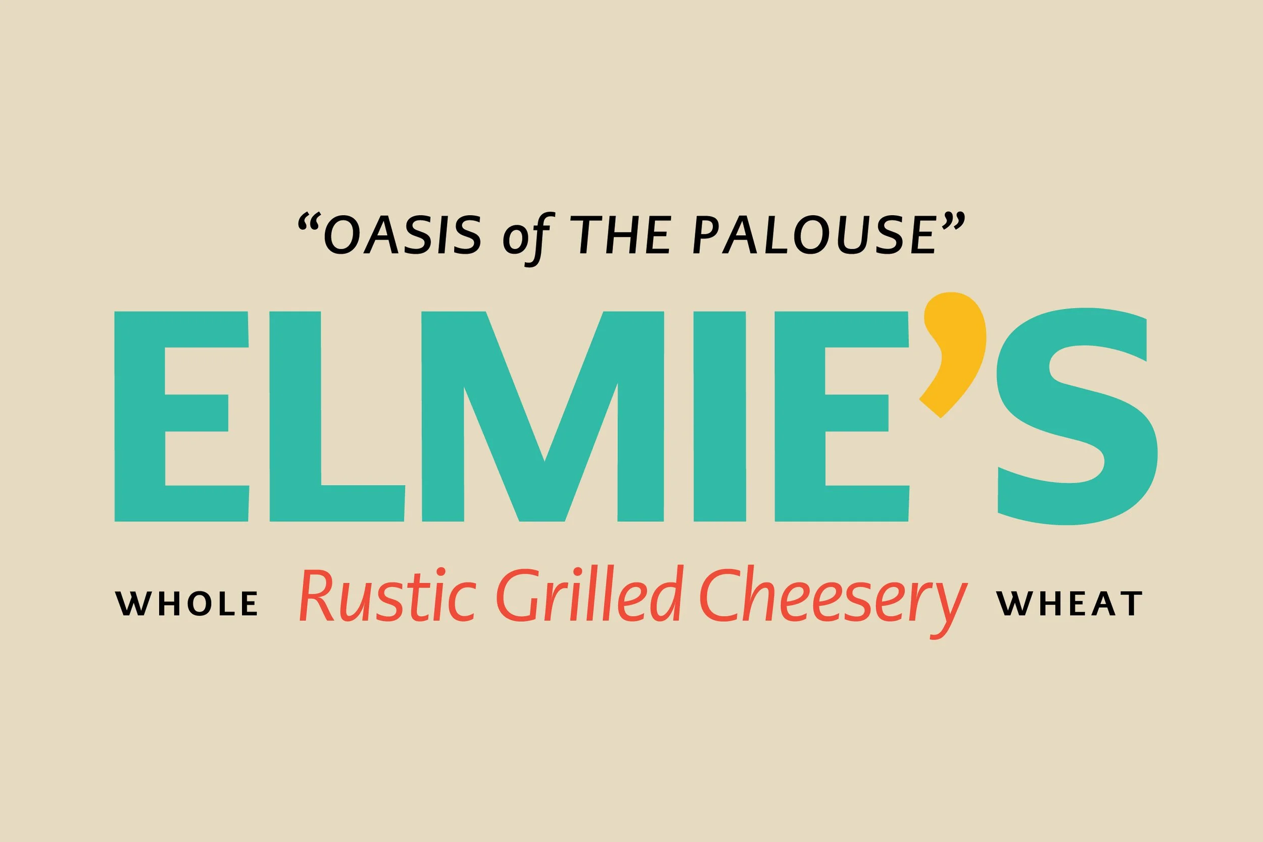 Text-based design featuring the phrase 'OASIS of THE PALOUSE' at the top, large turquoise letters spelling 'ELMIE'S' with a yellow apostrophe, and smaller black and red text below reading 'WHOLE', 'Rustic Grilled Chese'ry', and 'WHEAT' against a beig