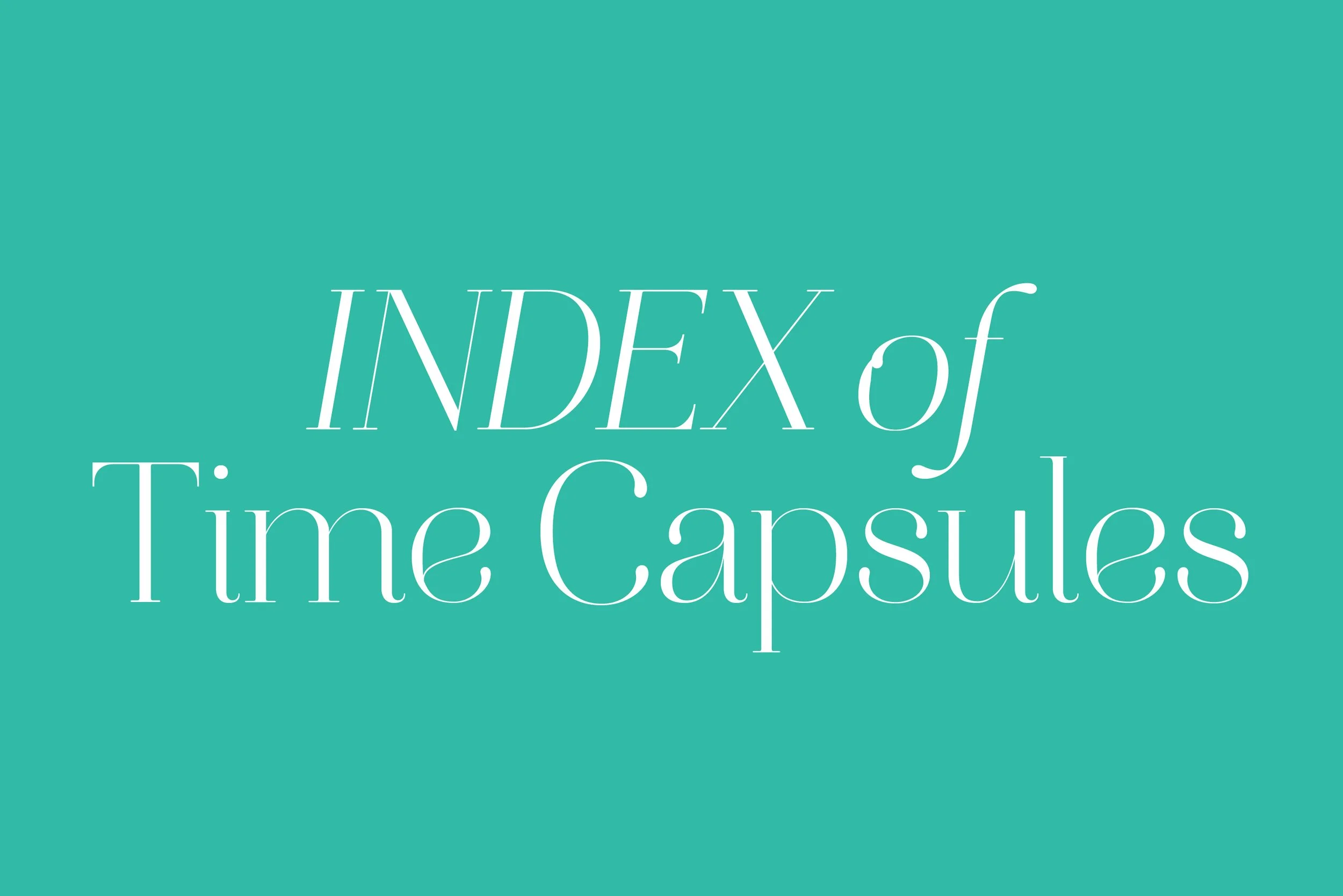 Title slide with teal background and white text reading 'Index of Time Capsules' in elegant font.