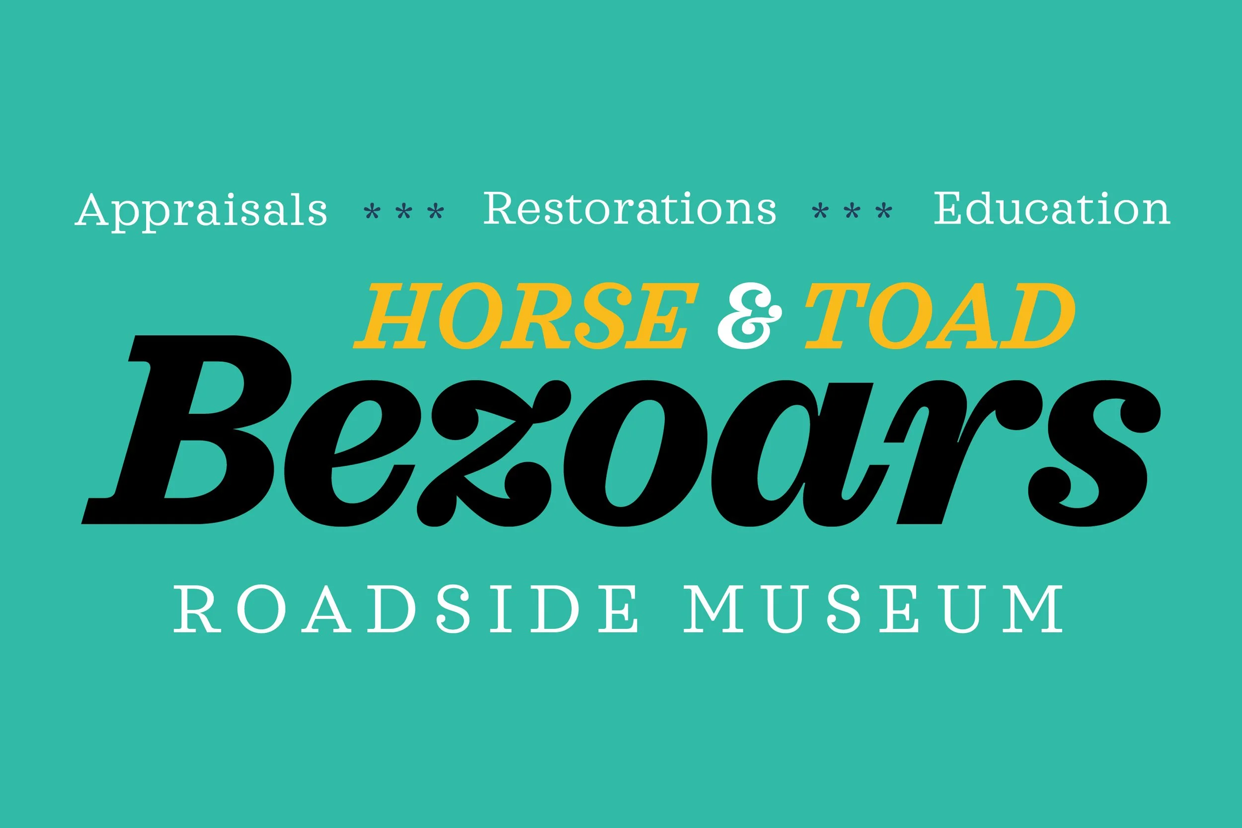 Sign for Bezoars Roadside Museum mentioning appraisals, restorations, and education, with the words 'Horse & Toad'.