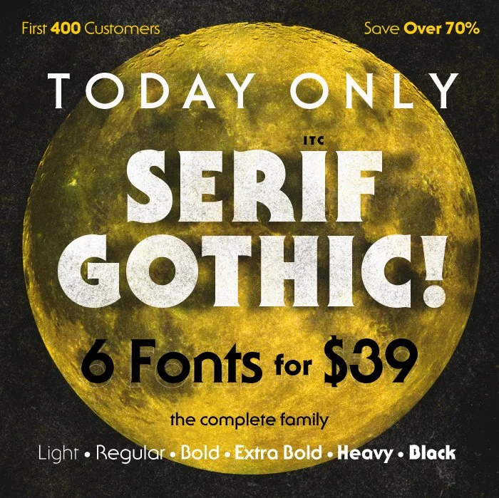 Advertisement promoting special fonts offer, featuring a yellow moon against a dark background. Text includes 'First 400 Customers,' 'Save Over 70%,' 'Today Only,' 'ITC Serif Gothic,' '6 Fonts for $39,' 'the complete family,' and font styles listed a