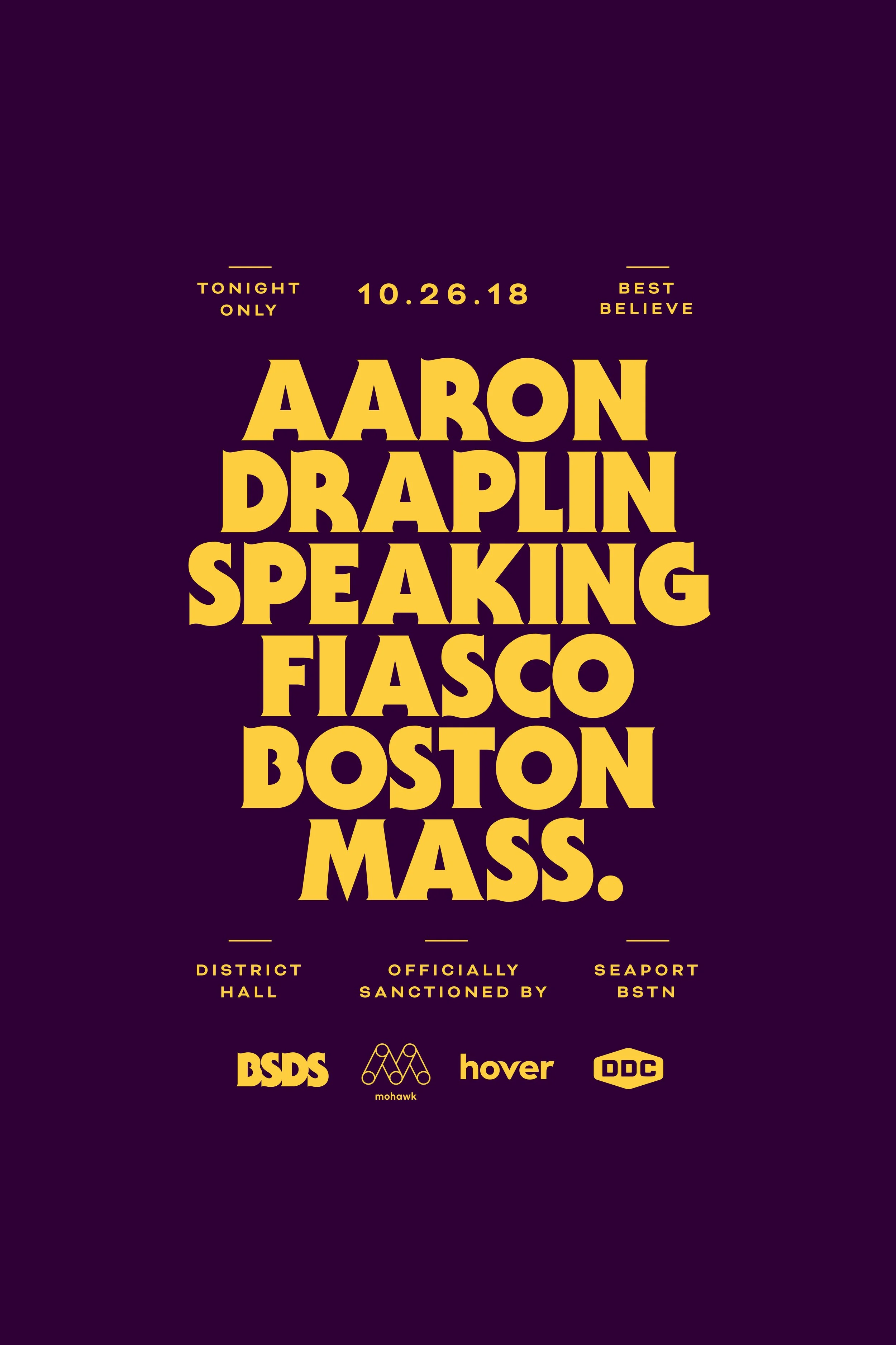 Event poster with yellow text on a dark background announcing a concert featuring Aaron Draplin, Speaking Fiasco, and Boston Mass, scheduled for October 26, 2018.
