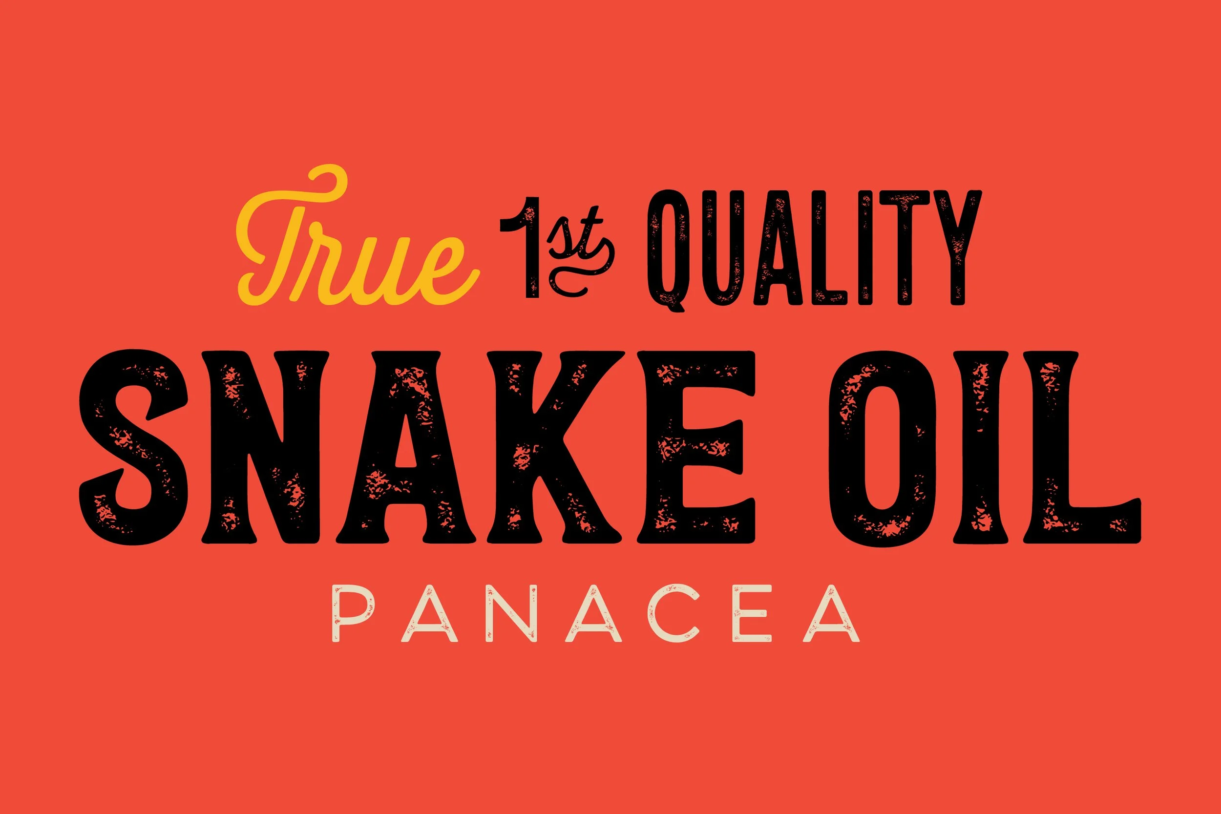 Text on a red background promoting Snake Oil Panacea, emphasizing true 1st quality.