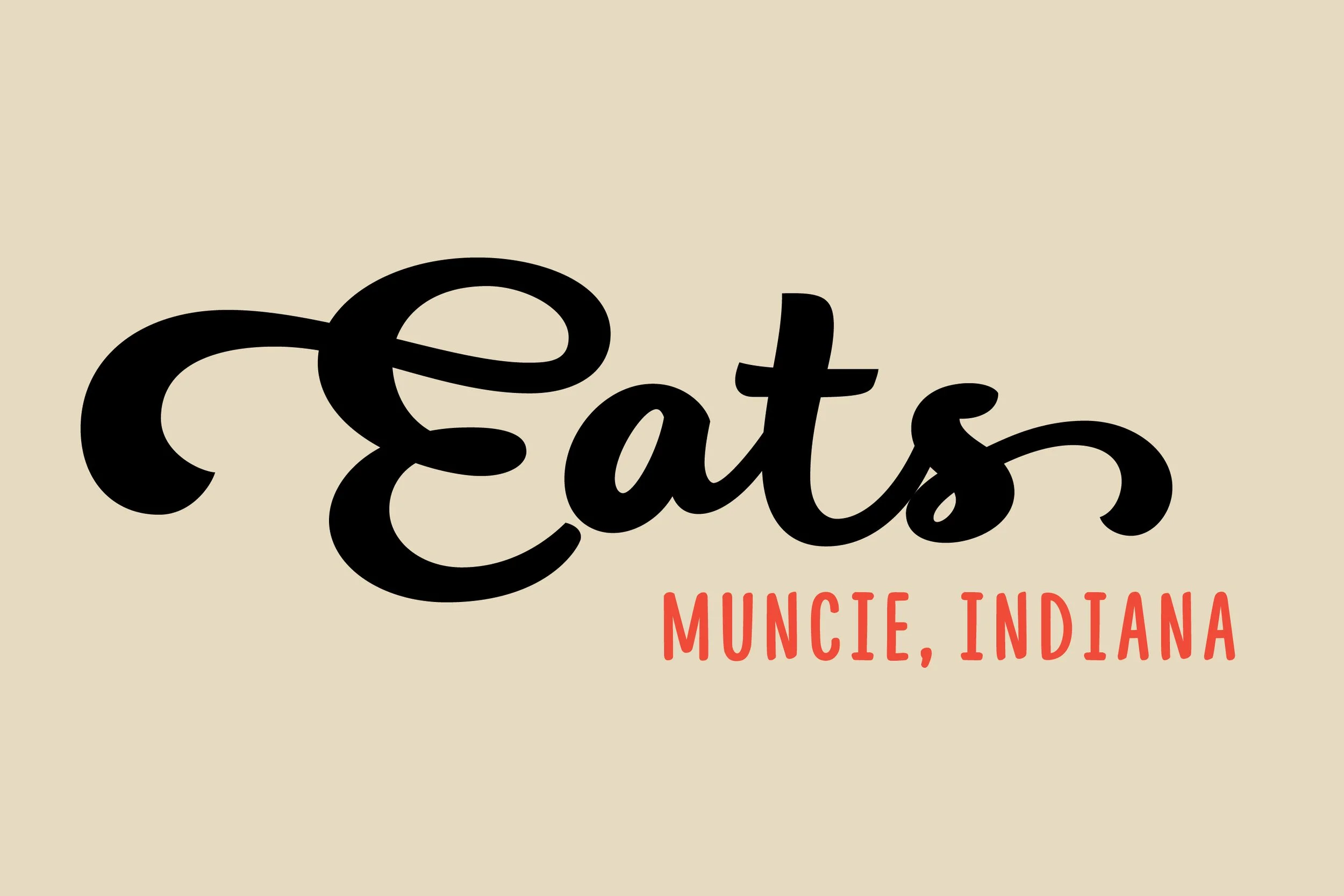 Text that reads 'Eats Muncie, Indiana' in black and red font against a beige background.