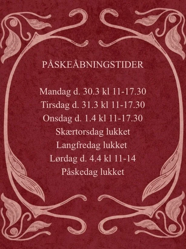 P&Aring;SKE&Aring;BNINGSTIDER
⠀⠀⠀⠀⠀⠀⠀⠀⠀
Mandag d. 30.3 kl 11-17.30
Tirsdag d. 31.3 kl 11-17.30
Onsdag d. 1.4 kl 11-17.30
Sk&aelig;rtorsdag lukket
Langfredag lukket 
L&oslash;rdag d. 4.4 kl 11-14
P&aring;skedag lukket