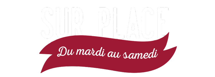Texte indiquant 'SUR PLACE' en haut, avec une bannière rouge dessous portant 'Du mardi au samedi'.