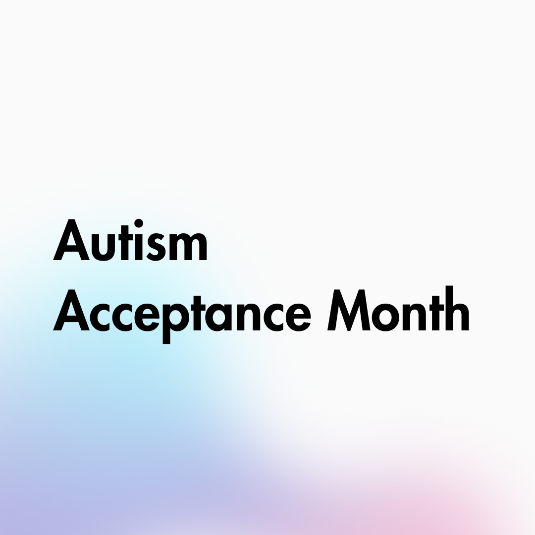 Autism Acceptance Month 2026