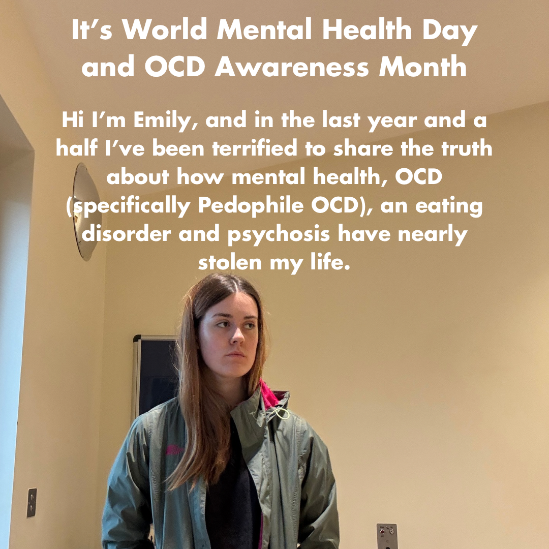 World Mental Health Day and OCD Awareness Month: How Mental Health, Pedophile OCD, an Eating Disorder and Psychosis Nearly Stole My Life