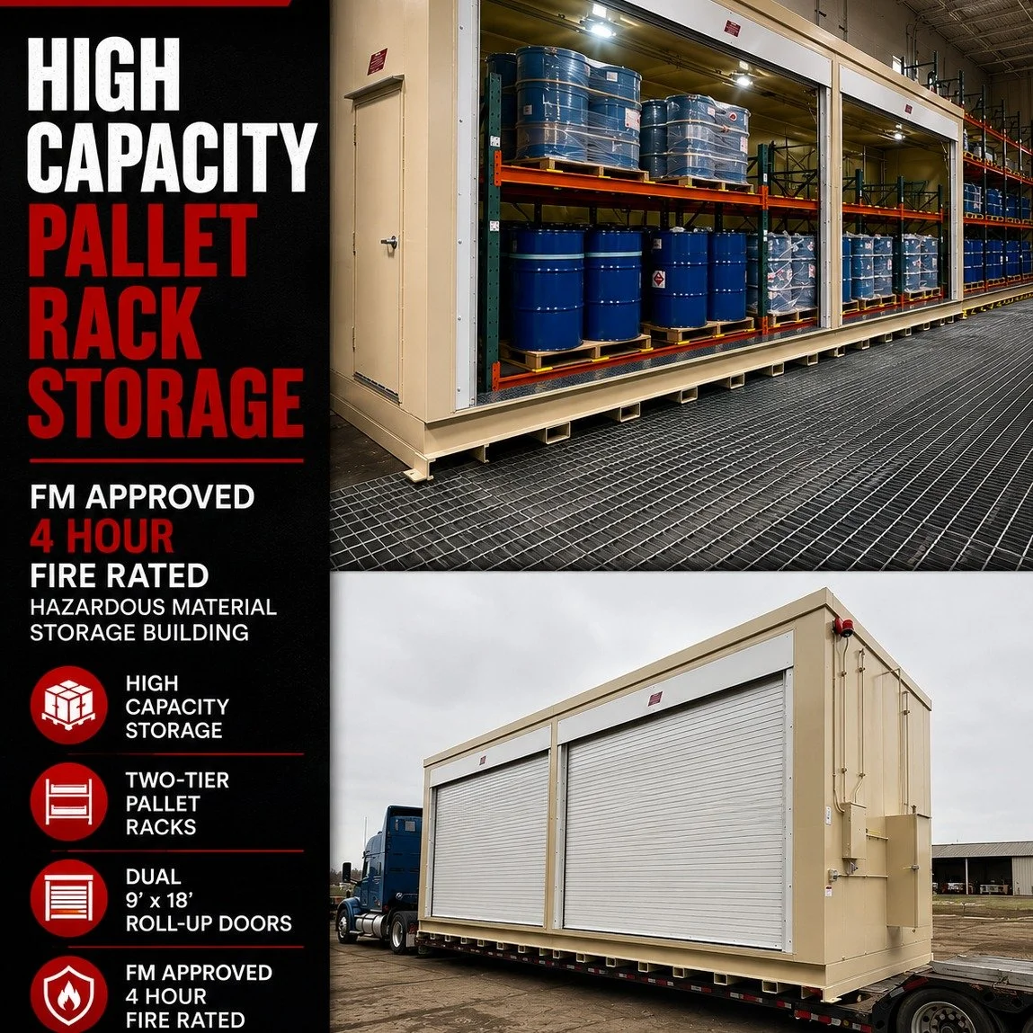 When maximum storage capacity is the priority, custom pallet rack systems make all the difference.

This FM Approved 4-Hour Fire Rated Hazardous Material Storage Building features two-tier pallet rack storage and dual 9' x 18' roll-up doors, creating