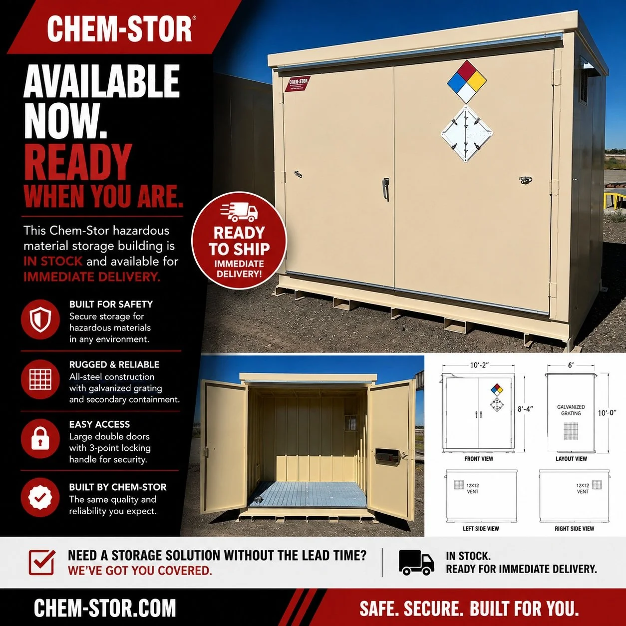 Available now. Ready when you are.

This Chem-Stor hazardous material storage building is in stock and available for immediate delivery. Featuring large double doors for easy access, galvanized grating, secondary containment, and a rugged all-steel d