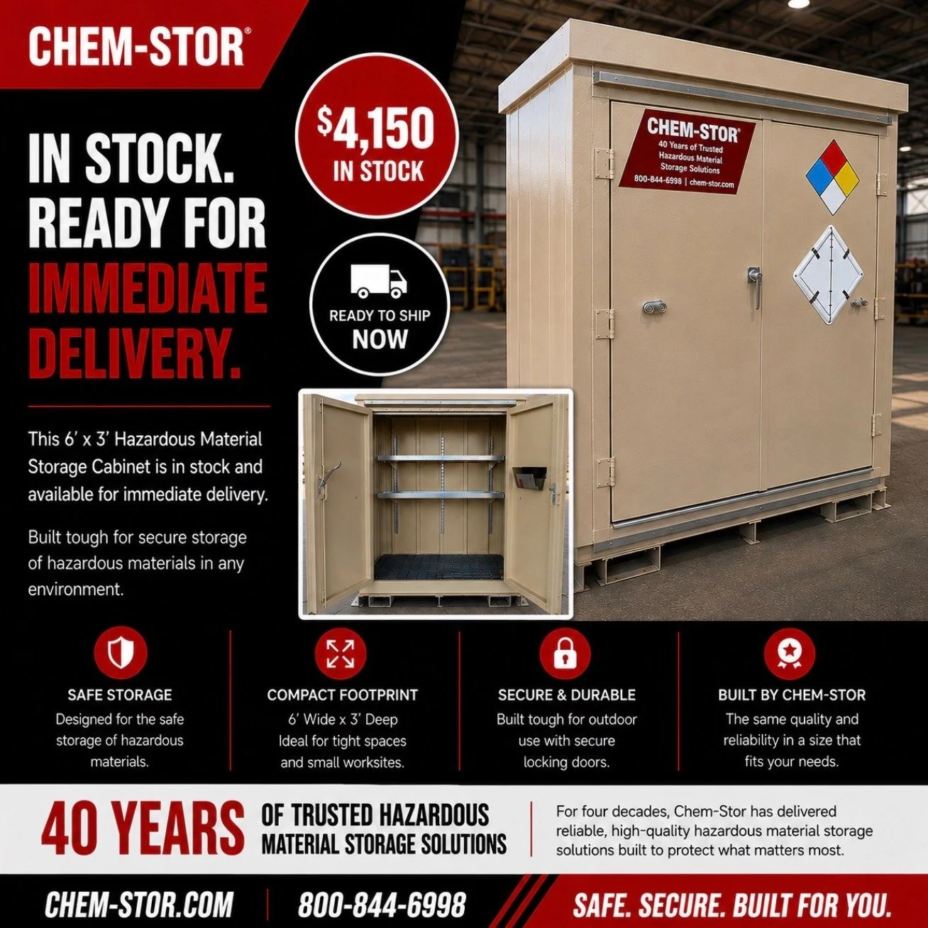 Available and ready to ship!

This 6' x 3' CHEM-STOR Hazardous Material Storage Cabinet remains in stock for $4,150 and available for immediate delivery!

A compact, secure solution for hazardous material storage, built with the durability and qualit